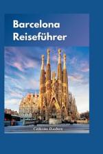 Barcelona-Reiseführer 2024 af Catherine D Osborn