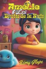 Amélie et les Bruits de la Nuit, af RÃ©my Glape