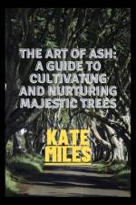 The Art of Ash af Kate Miles