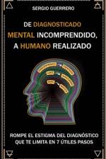 De diagnosticado mental incomprendido, a humano realizado af Sergio Guerrero