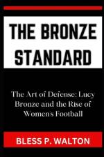 The Bronze Standard af Bless P Walton