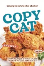 Scrumptious Church's Chicken Copycat Recipes af Jasper Whitethorne