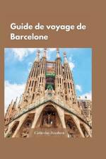 Guide de Voyage À Barcelone 2024 af Catherine D Osborn