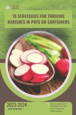 10 Strategies for Thriving Radishes in Pots or Containers af Van Doichev