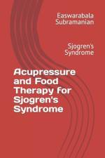 Acupressure and Food Therapy for Sjogren's Syndrome af Easwarabala Subramanian