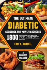 The Ultimate Diabetic Cookbook for Newly Diagnosed af Eric A Randell
