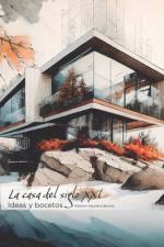 La casa del siglo XXI af Alberto Aguilera Bulnes