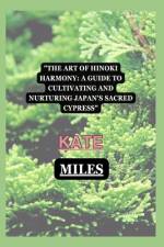 The Art of Hinoki Harmony af Kate Miles