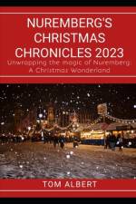 Nuremberg's Christmas Chronicles 2023 af Tom Albert