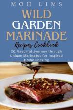 Wild Garden Marinade Recipes Coobook af Moh Lims