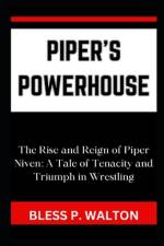 Piper's Powerhouse af Bless P Walton