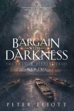 A Bargain With Darkness af Peter Eliott