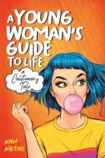 A Young Woman's Guide to Life af Ann Aikens