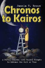 Chronos to Kairos af Jamela T Brown