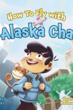 How To Fly with Alaska Chai af Mike Mentz