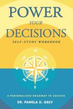 Power Your Decisions Self-Study Workbook af Pamela D Grey
