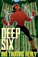 Deep Six af Ian Thomas Healy