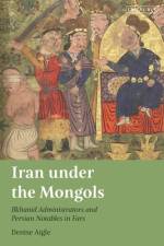 Iran under the Mongols af Denise Aigle