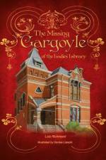 The Missing Gargoyle of the Ladies' Library af Lois Richmond