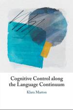 Cognitive Control along the Language Continuum af Klara (City University of New York) Marton
