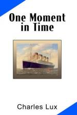 One Moment in Time af Charles Lux