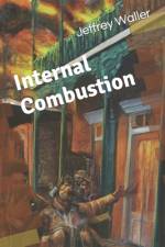 Internal Combustion af Jeffrey W Waller