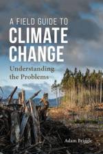 A Field Guide to Climate Change af Adam Briggle