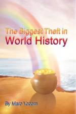 The Biggest Theft in World History af Marc Yocom