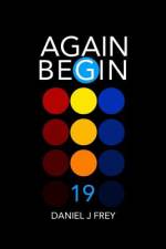 Again Begin 19 af Daniel John Frey