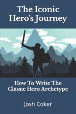 THE ICONIC HERO'S JOURNEY: HOW TO WRITE af Story Ninjas