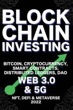 Blockchain Investing; Bitcoin, Cryptocurrency, NFT, DeFi, Metaverse, Smart Contracts, Distributed Ledgers, DAO, Web 3.0 & 5G af Nft Trending Crypto Art