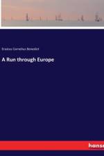 A Run through Europe af Erastus Cornelius Benedict