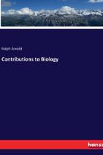 Contributions to Biology af Ralph Arnold