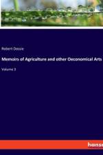 Memoirs of Agriculture and other Oeconomical Arts af Robert Dossie