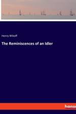 The Reminiscences of an Idler af Henry Wikoff