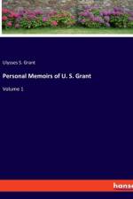 Personal Memoirs of U. S. Grant af Ulysses S. Grant