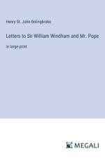 Letters to Sir William Windham and Mr. Pope