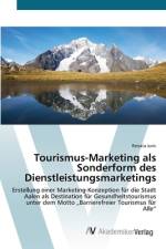 Tourismus-Marketing als Sonderform des Dienstleistungsmarketings af Renata Juric