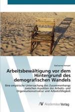 Arbeitsbewältigung vor dem Hintergrund des demografischen Wandels af Katharina Hempel