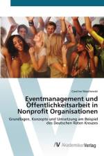 Eventmanagement und Öffentlichkeitsarbeit in Nonprofit Organisationen af Caroline Maschewski