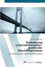 Realisierung unternehmensüber­greifender Geschäftsprozesse af Christoph Augenstein