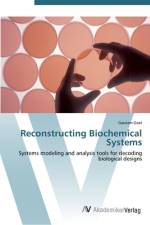 Reconstructing Biochemical Systems af Gautam Goel