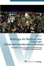 Weblogs als Medium der internen Unternehmenskommunikation af Maria Widra