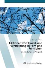 Fiktionen von Flucht und Vertreibung in Film und Fernsehen af Evangelia Kolovou