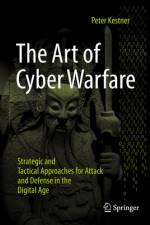 The Art of Cyber Warfare af Peter Kestner