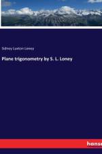 Plane trigonometry by S. L. Loney af Sidney Luxton Loney