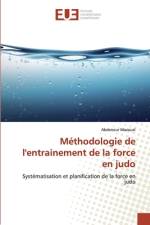Méthodologie de l'entrainement de la force en judo af Abdenour Mazouzi