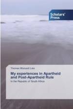 My experiences in Apartheid and Post-Apartheid Rule af Thomas Mtutuzeli Lata