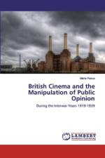 British Cinema and the Manipulation of Public Opinion af Merle Peirce