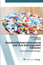 Arzneimittelverschwendung und ihre beitragenden Faktoren af Esayas Gebremariam